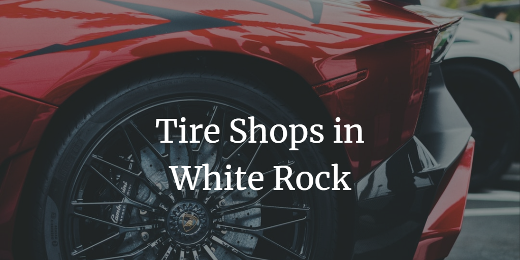 white rock tire shops